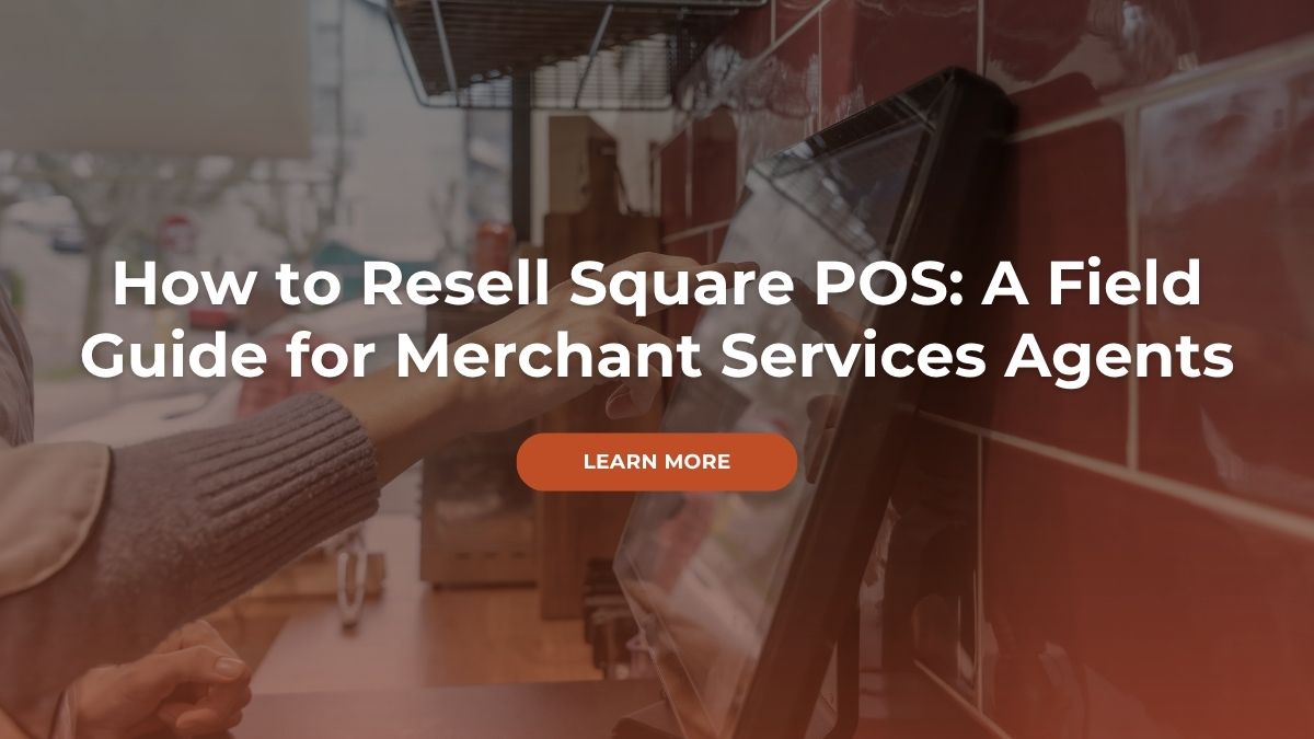 A field guide for merchant services agents and ISOs: how to sell Square POS, handle objections, and win deals against Toast and Clover.